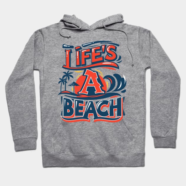 Life's a Beach Hoodie by BlindVibes